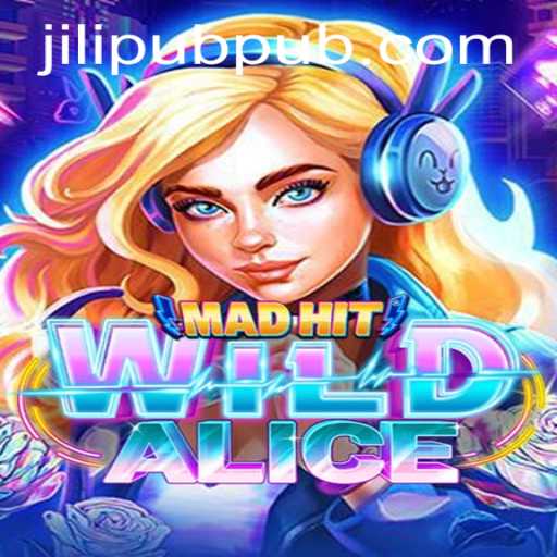 Exploring the Thrilling World of MadHitWildAlice and Its Connection with JILIPUB